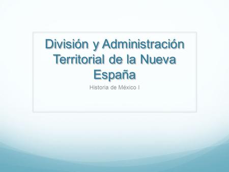 División y Administración Territorial de la Nueva España