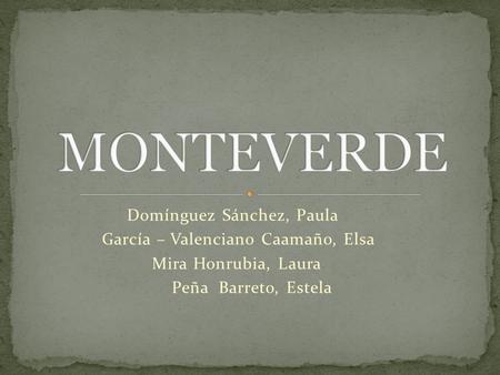 MONTEVERDE Domínguez Sánchez, Paula García – Valenciano Caamaño, Elsa