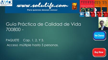 Guía Práctica de Calidad de Vida 700800 - PAQUETE Cap. 1, 2, Y 3. Acceso múltiple hasta 5 personas.