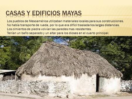 CASAS Y EDIFICIOS MAYAs