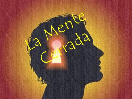 La Mente Cerrada.