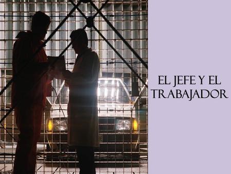 El jefe y el trabajador. JEFE: - Este es el cuarto día que usted llega tarde esta semana. ¿Qué conclusión saca de eso? EMPLEADO: - Que hoy es jueves...