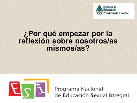 ¿Por qué empezar por la reflexión sobre nosotros/as mismos/as?