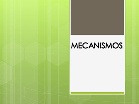 MECANISMOS.