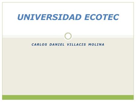 CARLOS DANIEL VILLACIS MOLINA UNIVERSIDAD ECOTEC.