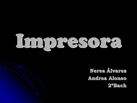 Nerea Álvarez Andrea Alonso 2ºBach