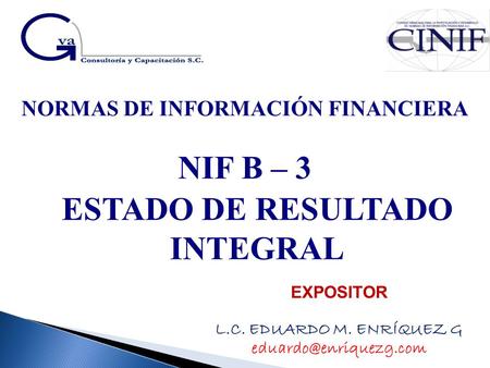 NORMAS DE INFORMACIÓN FINANCIERA ESTADO DE RESULTADO INTEGRAL