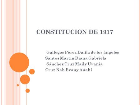 CONSTITUCION DE 1917 Gallegos Pérez Dalila de los ángeles