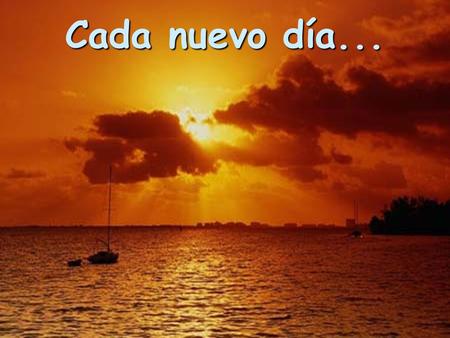 Cada nuevo día.... Cada nuevo día es una página en blanco en en blanco en el diario de tu vida.