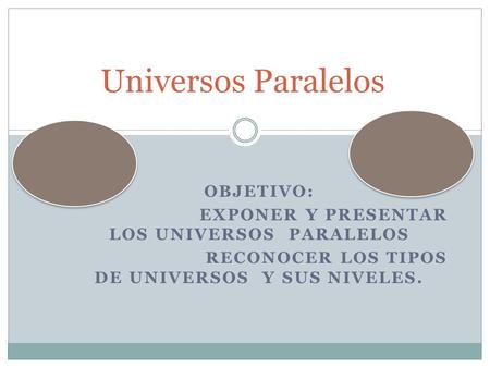Universos Paralelos Objetivo: