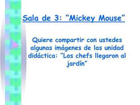 Sala de 3: “Mickey Mouse”