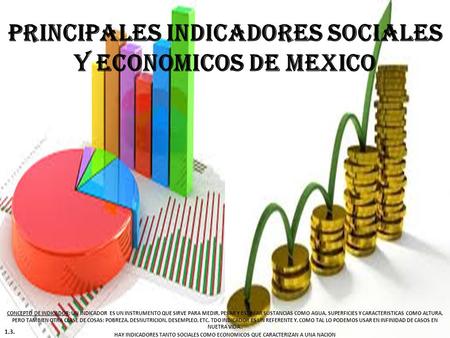 PRINCIPALES INDICADORES SOCIALES Y ECONOMICOS DE MEXICO