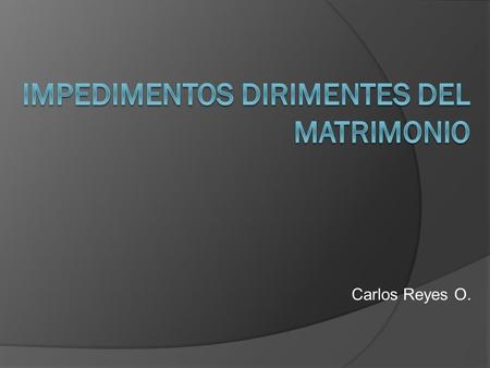 Impedimentos Dirimentes del Matrimonio