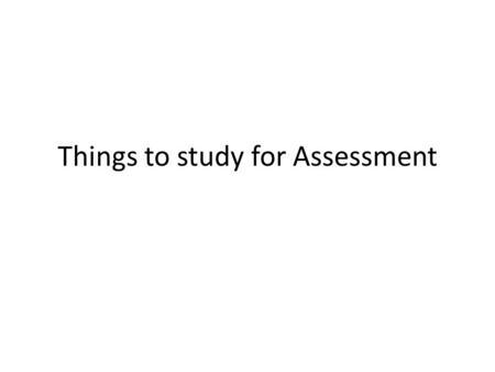 Things to study for Assessment. Ser and Estar What verb would I use if I saw words like Ay, ack, yum? What verb would I use if I saw siempre? What verb.