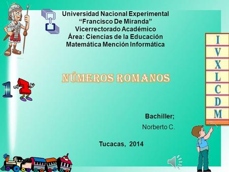 Universidad Nacional Experimental “Francisco De Miranda” Vicerrectorado Académico Área: Ciencias de la Educación Matemática Mención Informática Norberto.
