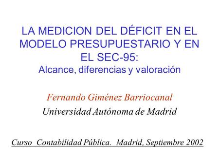 Fernando Giménez Barriocanal Universidad Autónoma de Madrid