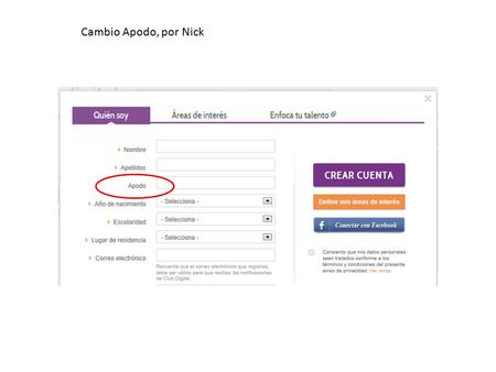 Cambio Apodo, por Nick. En la sección de Mi perfil – idiomas Eliminar la opción de “Otro”
