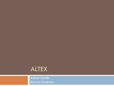 ALTEX Rafael Calvillo Ricardo Zambada. Decreto para el fomento y operación de las empresas altamente exportadoras  Artículo 1. El presente Decreto tiene.