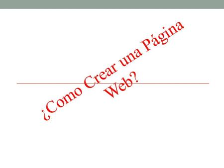 Nota: Para poderla crear debemos abrir una cuenta nueva, preferiblemente el gmail.