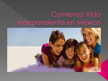 Comienza Vida Independiente en México