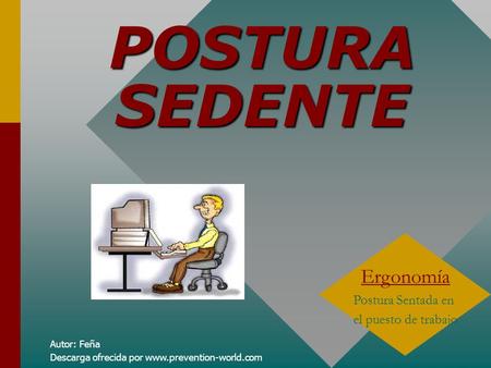POSTURA SEDENTE Ergonomía Postura Sentada en el puesto de trabajo