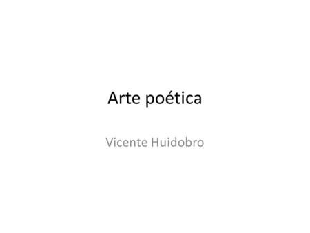 Arte poética Vicente Huidobro.