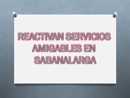 Barranquilla, 22 de septiembre de 2012. Los Servicios Amigables en Salud de Sabanalarga ya cuentan con 120 jóvenes dispuestos a ser capacitados y formados.