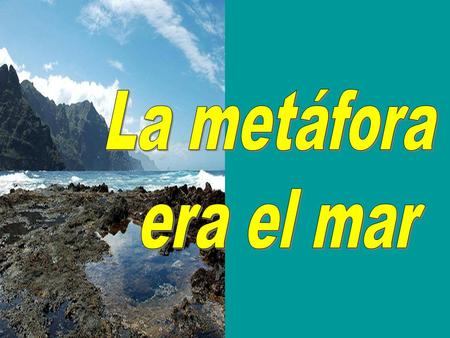 La metáfora era el mar y yo la fragilidad, mientras mi barca se hundía y flotaba flotaba y se hundía en aguas de libertad. Y sin embargo, hoy en día,