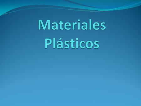 Materiales Plásticos.