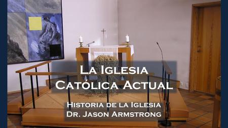 La Iglesia Católica Actual