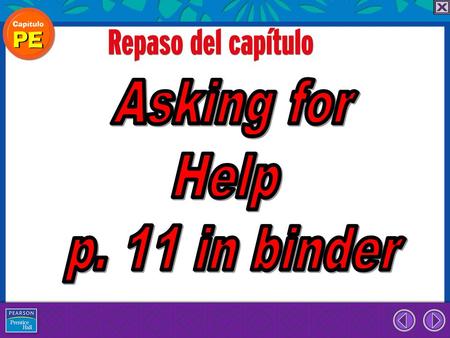 Asking for Help p. 11 in binder.