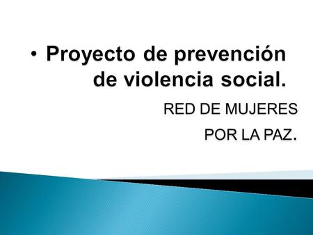 Proyecto de prevención de violencia social.