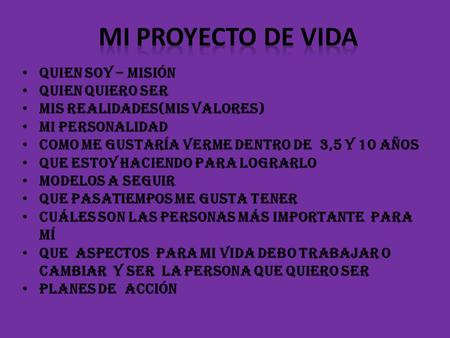 mi proyecto de vida quien soy – misión quien quiero ser