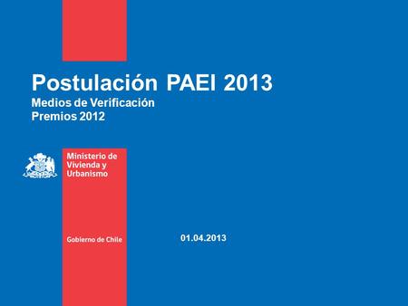Postulación PAEI 2013 Medios de Verificación Premios 2012 01.04.2013.
