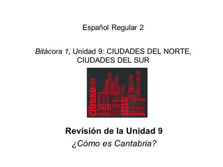 Revisión de la Unidad 9 ¿Cómo es Cantabria?
