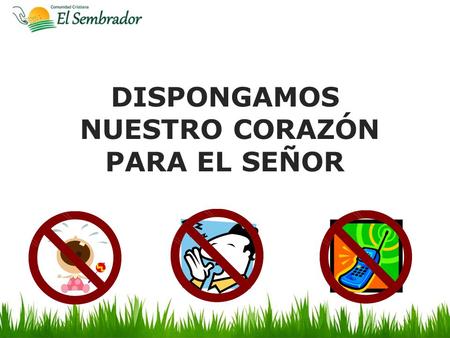 DISPONGAMOS NUESTRO CORAZÓN PARA EL SEÑOR