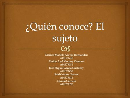 ¿Quién conoce? El sujeto