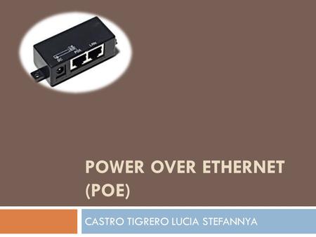 Power Over Ethernet (PoE)