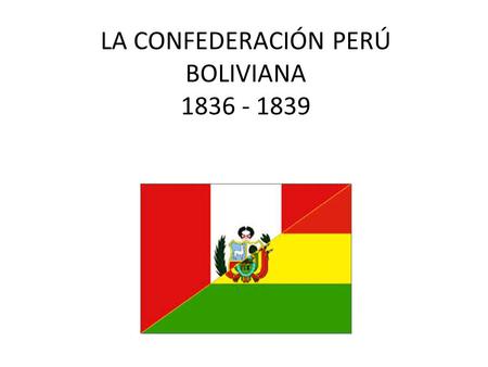 LA CONFEDERACIÓN PERÚ BOLIVIANA
