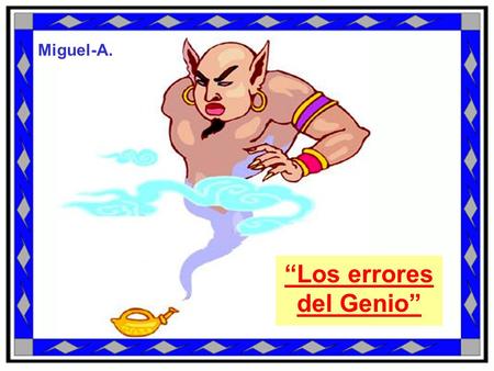 “Los errores del Genio” Miguel-A.. El director, el subdirector, un empleado administrativo, y la secretaria, van a almorzar a la cafetería. Y, tirada.
