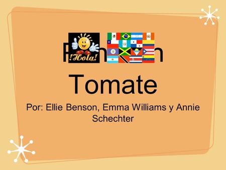 Pan Con Tomate Por: Ellie Benson, Emma Williams y Annie Schechter.