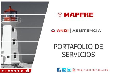 Mapfreasistencia.com PORTAFOLIO DE SERVICIOS. Una de las 20 primeras reaseguradoras del mundo posición competitiva 1ª aseguradora No Vida en Latinoamérica.