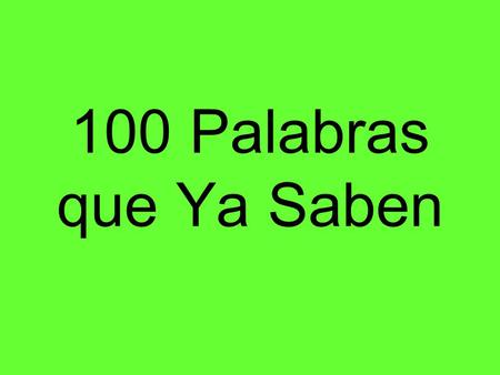 100 Palabras que Ya Saben.
