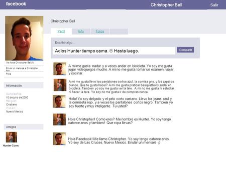 Facebook Perfil Thomas Cousler Salir Ver fotos Christopher Bell(1) Enviar un mensaje a Christopher Bell Poke Perfil InfoFotos Adios Hunter tiempo cama.