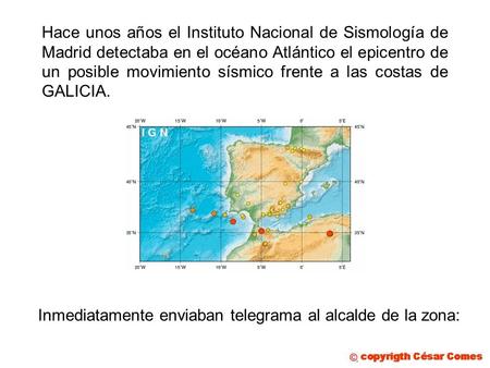 Hace unos años el Instituto Nacional de Sismología de Madrid detectaba en el océano Atlántico el epicentro de un posible movimiento sísmico frente a las.