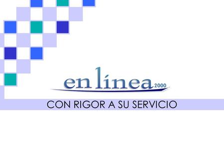 CON RIGOR A SU SERVICIO. E N L Í N E A 2 0 0 0 ÍNDICE QUIÉNES SOMOS LECTORES PERIODICIDAD, TIRADA Y DISTRIBUCIÓN EDICIÓN DIGITAL SECCIONES PLANIFICACIÓN.