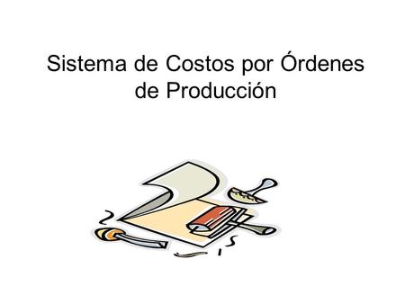 Sistema de Costos por Órdenes de Producción