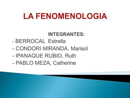 LA FENOMENOLOGIA - CONDORI MIRANDA, Marisol - IPANAQUE RUBIO, Ruth