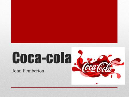 Coca-cola John Pemberton.