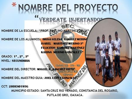 NOMBRE DE LA ESCUELA: “PROF. PAULINO MARTÍNEZ DELIA” NOMBRE DE LOS ALUMNOS : BRISA SELENA RAMIREZ MERINO 1º ISAREL MARTÍNEZ MERINO 3º FELICITOS RAMIREZ.
